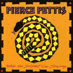 Pierce Pettis/While The Serpent Sleeps